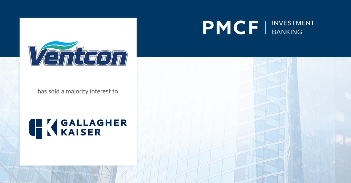 PMCF Advises Ventcon in its Sale to GallagherKaiser Corporation PMCF